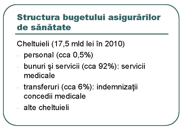 Structura bugetului asigurărilor de sănătate Cheltuieli (17, 5 mld lei în 2010) - personal