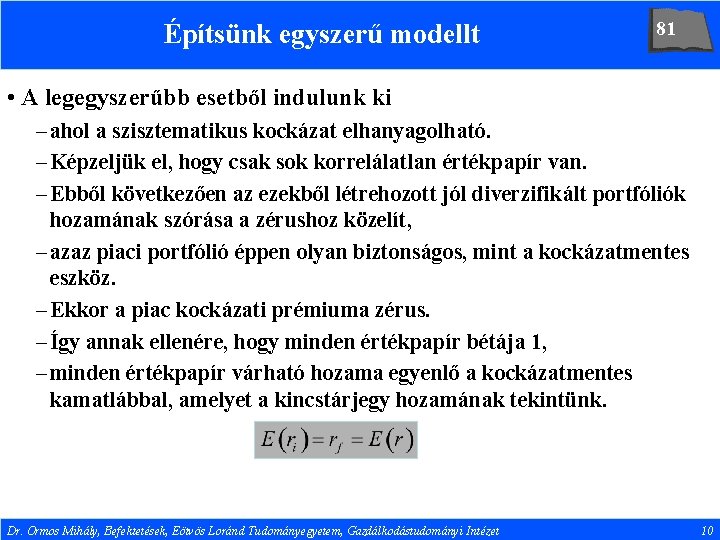 Építsünk egyszerű modellt 81 • A legegyszerűbb esetből indulunk ki – ahol a szisztematikus