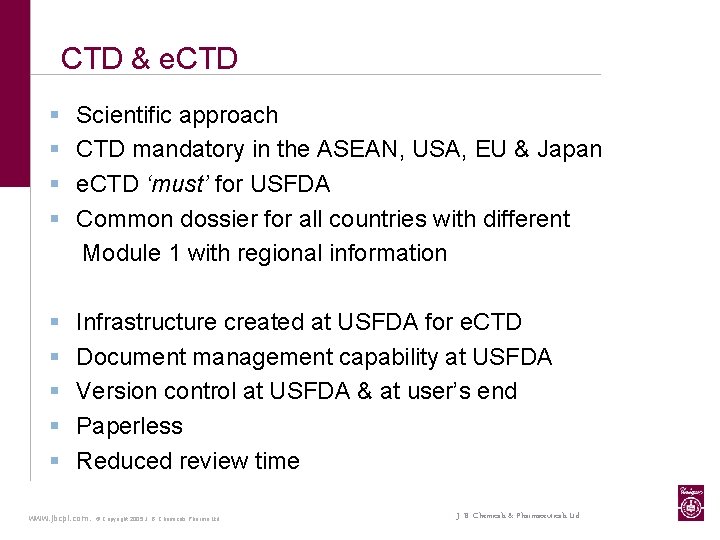 CTD & e. CTD § § Scientific approach CTD mandatory in the ASEAN, USA,