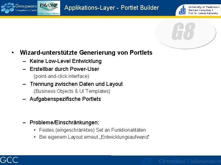 Applikations-Layer - Portlet Builder • Wizard-unterstützte Generierung von Portlets – Keine Low-Level Entwicklung –