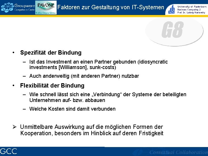 Faktoren zur Gestaltung von IT-Systemen University of Paderborn Business Computing 2 Prof. Dr. Ludwig