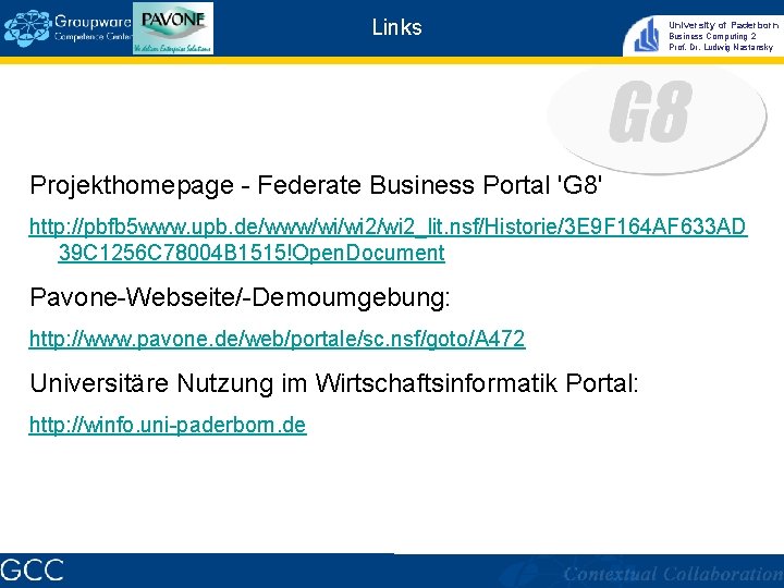 Links University of Paderborn Business Computing 2 Prof. Dr. Ludwig Nastansky Projekthomepage - Federate