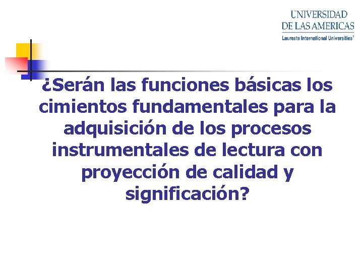 ¿Serán las funciones básicas los cimientos fundamentales para la adquisición de los procesos instrumentales