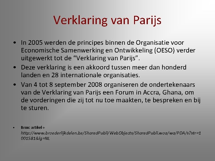 Verklaring van Parijs • In 2005 werden de principes binnen de Organisatie voor Economische