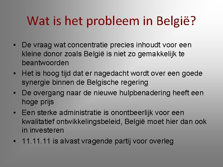 Wat is het probleem in België? • De vraag wat concentratie precies inhoudt voor