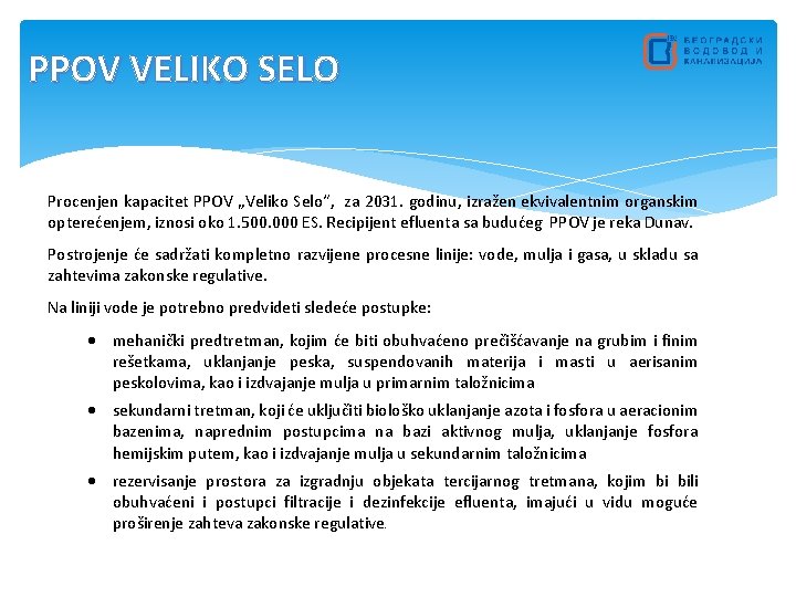 PPOV VELIKO SELO Procenjen kapacitet PPOV „Veliko Selo“, za 2031. godinu, izražen ekvivalentnim organskim