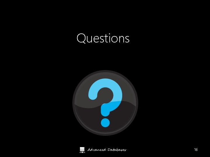 Questions Advanced Databases 16 