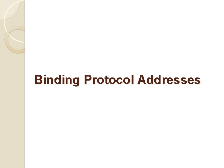 Binding Protocol Addresses 