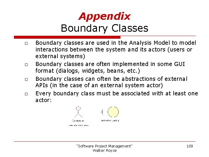 Appendix Boundary Classes o o Boundary classes are used in the Analysis Model to