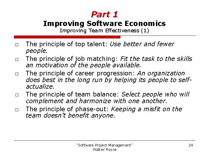 Part 1 Improving Software Economics Improving Team Effectiveness (1) o o o The principle
