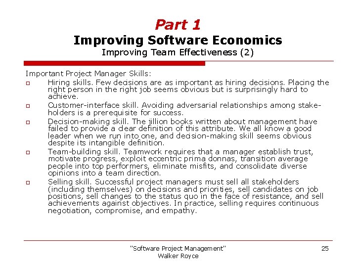 Part 1 Improving Software Economics Improving Team Effectiveness (2) Important Project Manager Skills: o