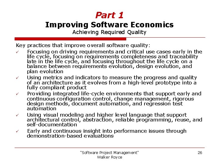 Part 1 Improving Software Economics Achieving Required Quality Key practices that improve overall software