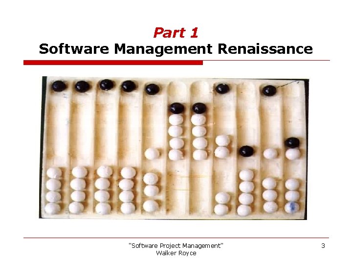 Part 1 Software Management Renaissance "Software Project Management" Walker Royce 3 