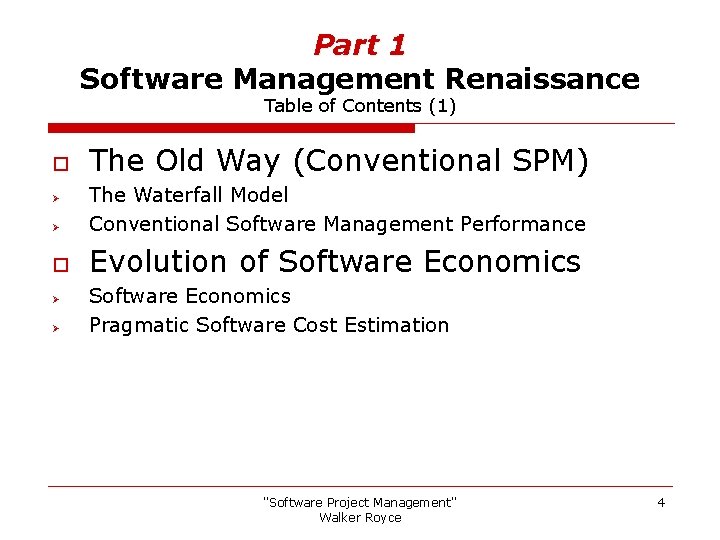 Part 1 Software Management Renaissance Table of Contents (1) o The Old Way (Conventional