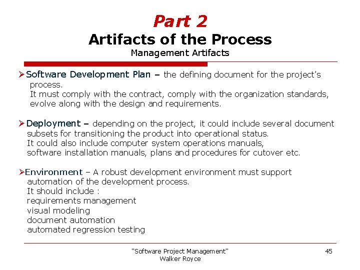 Part 2 Artifacts of the Process Management Artifacts ØSoftware Development Plan – the defining