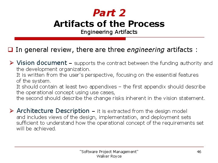 Part 2 Artifacts of the Process Engineering Artifacts q In general review, there are