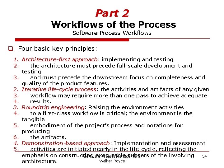 Part 2 Workflows of the Process Software Process Workflows q Four basic key principles: