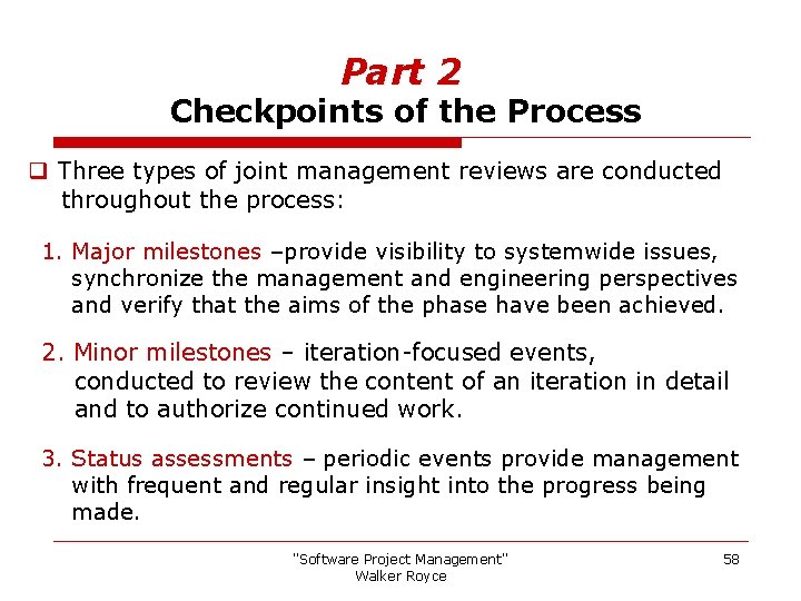 Part 2 Checkpoints of the Process q Three types of joint management reviews are