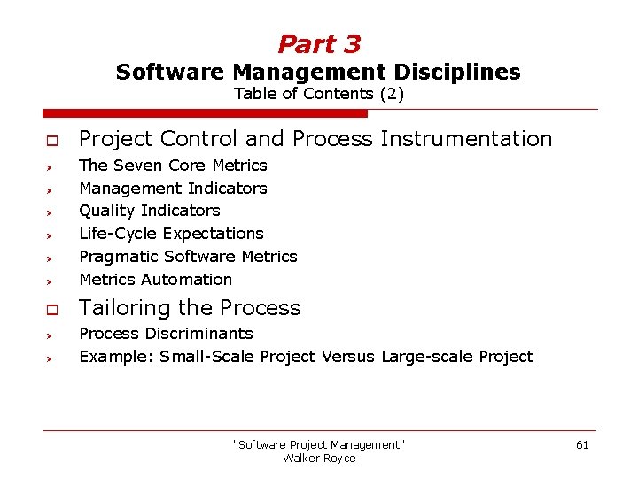 Part 3 Software Management Disciplines Table of Contents (2) o Project Control and Process