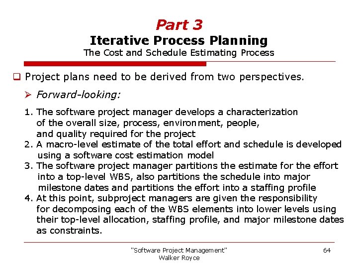 Part 3 Iterative Process Planning The Cost and Schedule Estimating Process q Project plans
