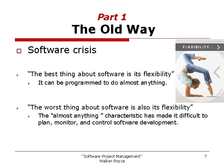 Part 1 The Old Way o Software crisis Ø “The best thing about software