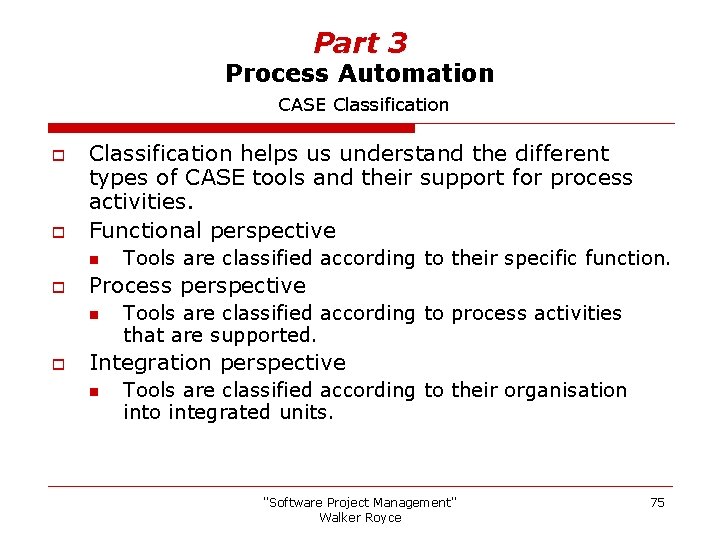 Part 3 Process Automation CASE Classification o o Classification helps us understand the different
