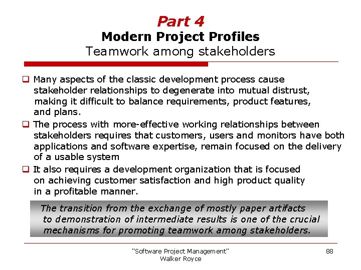 Part 4 Modern Project Profiles Teamwork among stakeholders q Many aspects of the classic