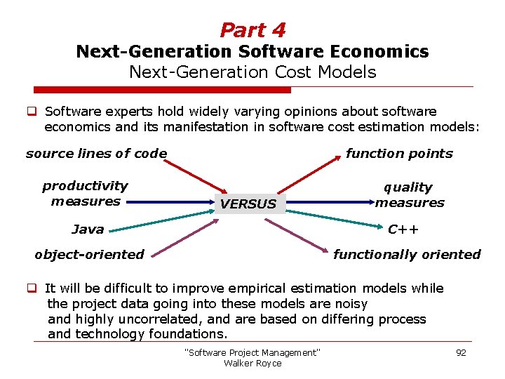 Part 4 Next-Generation Software Economics Next-Generation Cost Models q Software experts hold widely varying