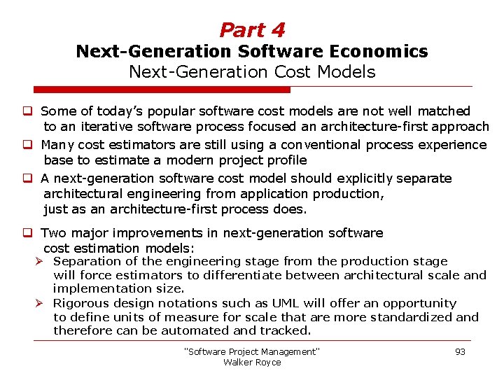 Part 4 Next-Generation Software Economics Next-Generation Cost Models q Some of today’s popular software