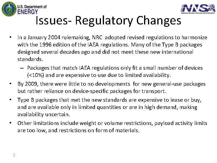 Issues- Regulatory Changes • In a January 2004 rulemaking, NRC adopted revised regulations to