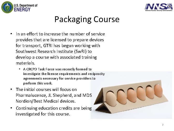 Packaging Course • In an effort to increase the number of service provides that