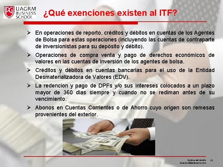 ¿Qué exenciones existen al ITF? Ø En operaciones de reporto, créditos y débitos en