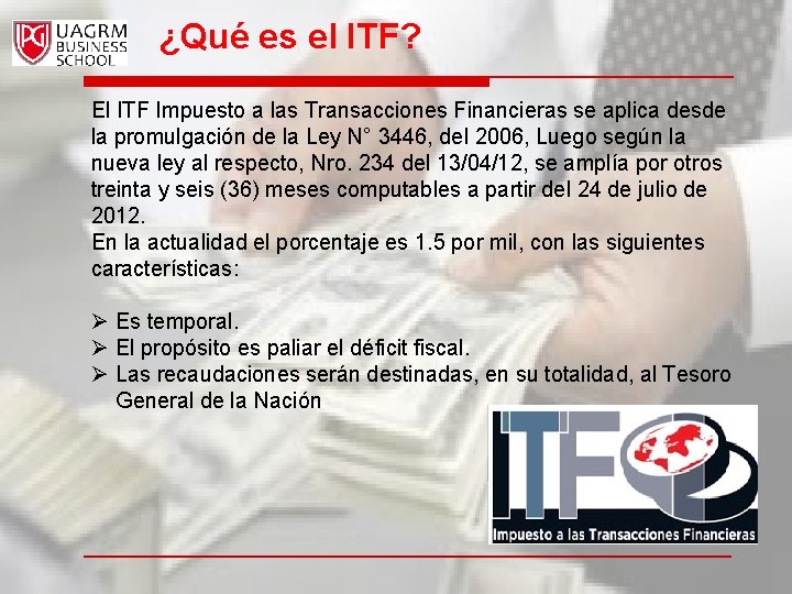 ¿Qué es el ITF? El ITF Impuesto a las Transacciones Financieras se aplica desde