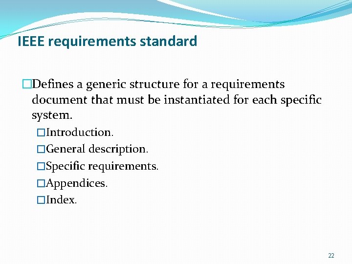 IEEE requirements standard �Defines a generic structure for a requirements document that must be