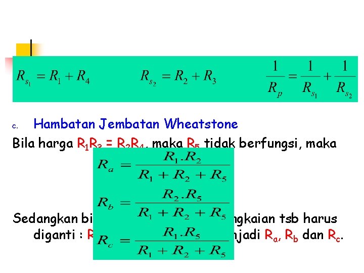Hambatan Jembatan Wheatstone Bila harga R 1 R 3 = R 2 R 4,