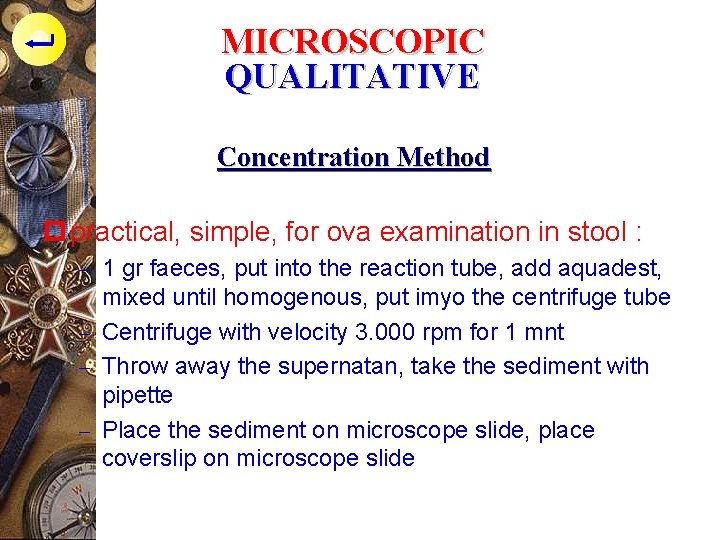 MICROSCOPIC QUALITATIVE Concentration Method p practical, simple, for ova examination in stool : -