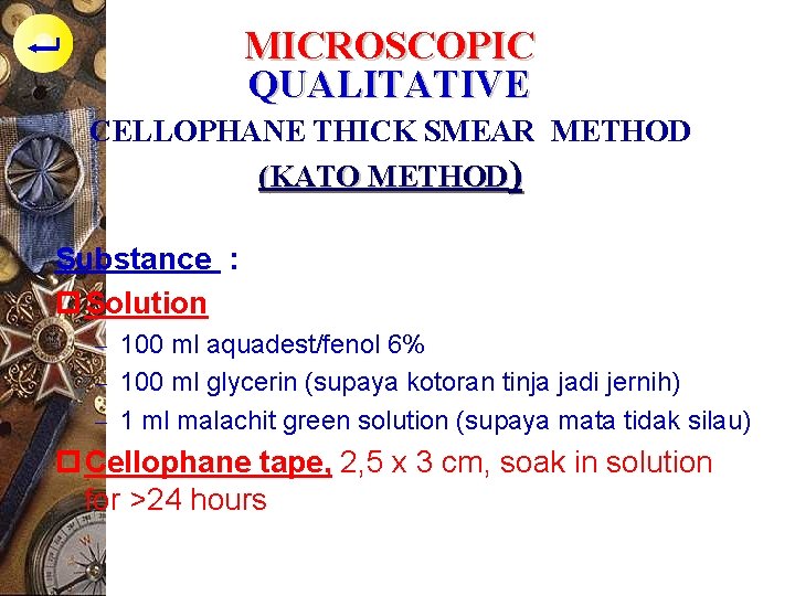 MICROSCOPIC QUALITATIVE CELLOPHANE THICK SMEAR METHOD (KATO METHOD) Substance : p Solution - 100