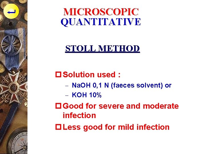 MICROSCOPIC QUANTITATIVE STOLL METHOD p Solution used : - Na. OH 0, 1 N