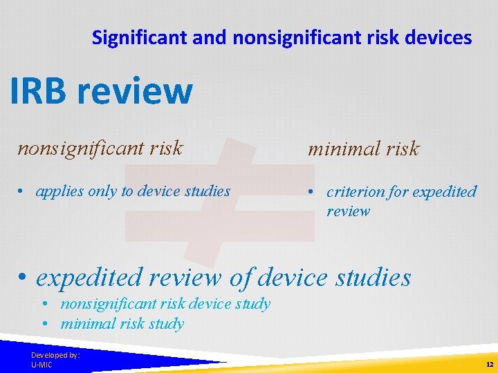 Significant and nonsignificant risk devices IRB review nonsignificant risk minimal risk • applies only