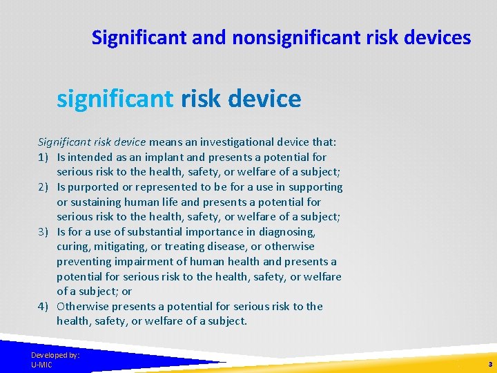 Significant and nonsignificant risk devices significant risk device Significant risk device means an investigational