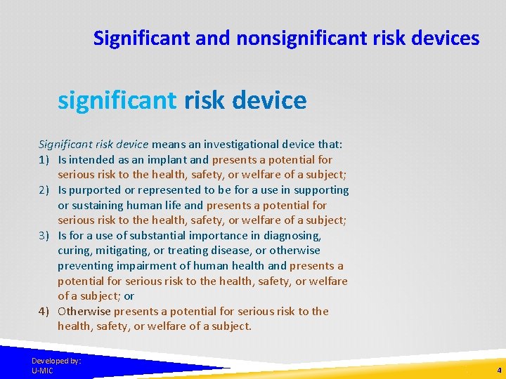 Significant and nonsignificant risk devices significant risk device Significant risk device means an investigational