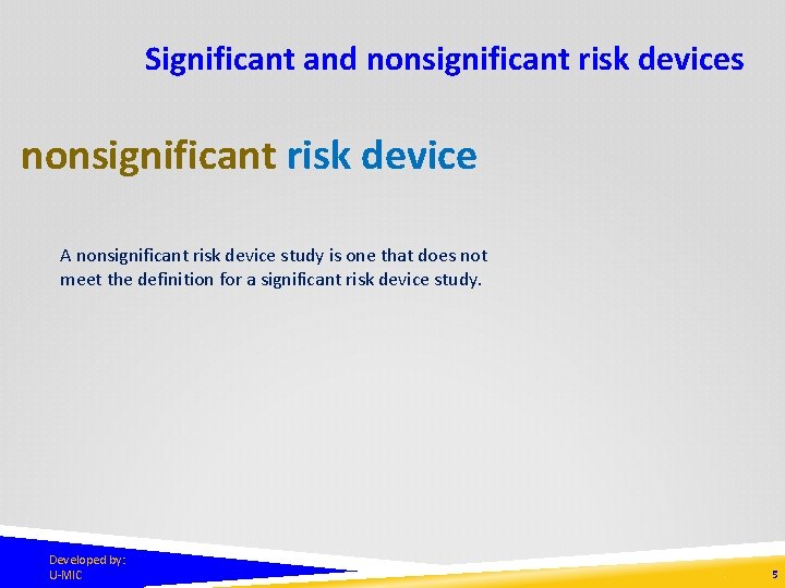 Significant and nonsignificant risk devices nonsignificant risk device A nonsignificant risk device study is
