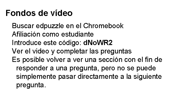 Fondos de vídeo Buscar edpuzzle en el Chromebook Afiliación como estudiante Introduce este código: