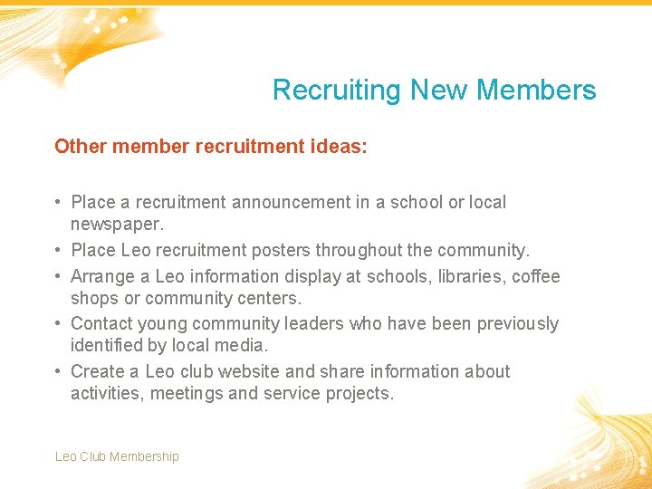 Recruiting New Members Other member recruitment ideas: • Place a recruitment announcement in a