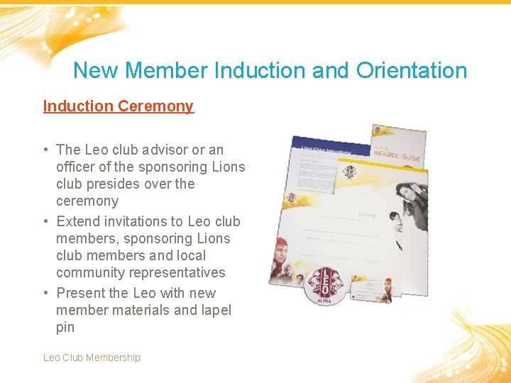 New Member Induction and Orientation Induction Ceremony • The Leo club advisor or an