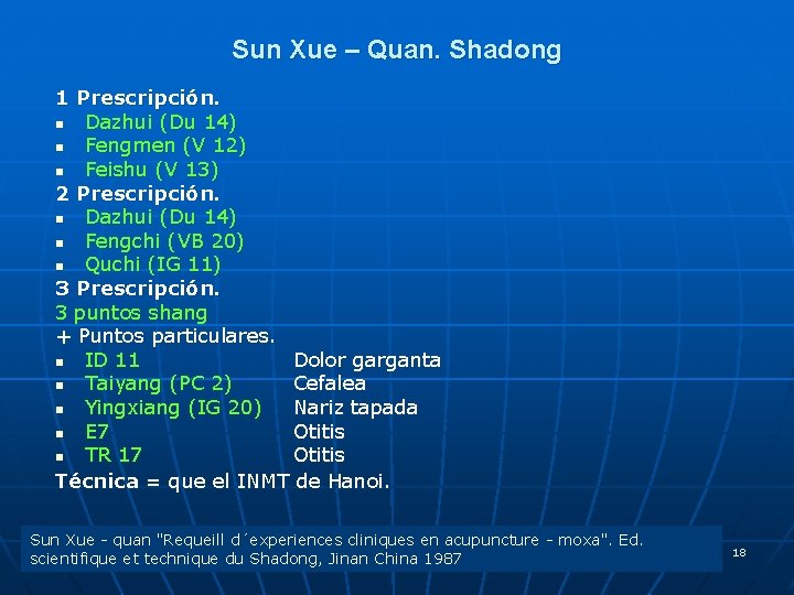 Sun Xue – Quan. Shadong 1 Prescripción. n Dazhui (Du 14) n Fengmen (V