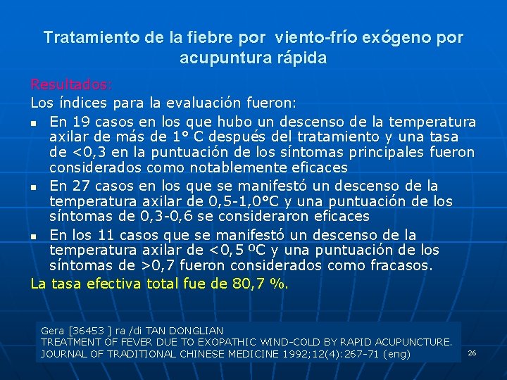 Tratamiento de la fiebre por viento-frío exógeno por acupuntura rápida Resultados: Los índices para