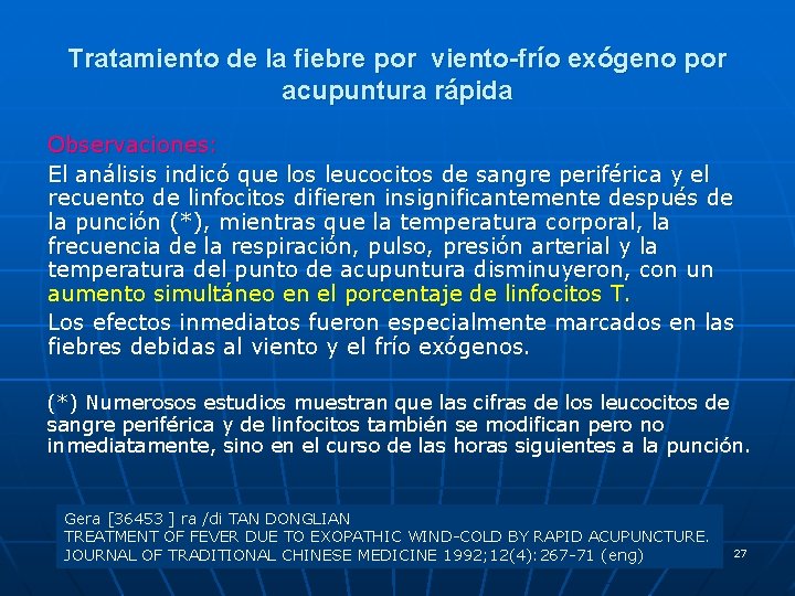 Tratamiento de la fiebre por viento-frío exógeno por acupuntura rápida Observaciones: El análisis indicó