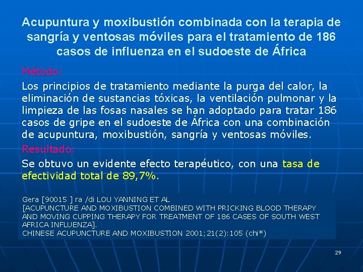 Acupuntura y moxibustión combinada con la terapia de sangría y ventosas móviles para el