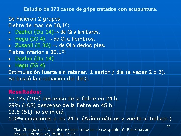 Estudio de 373 casos de gripe tratados con acupuntura. Se hicieron 2 grupos Fiebre